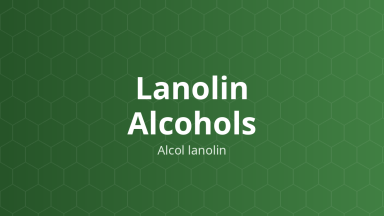 Lanolin Alcohols (Alcol lanolin) – Chất nhũ hóa, nền thuốc mỡ