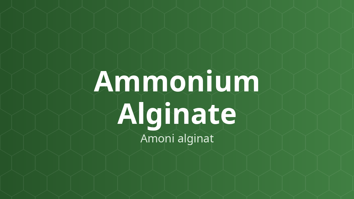 Ammonium Alginate (Amoni alginat) – Ổn định, làm đặc, nhũ hóa, tạo màng