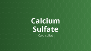 Calcium Sulfate (Calci sulfat) – Tá dược độn viên nén, viên nang; chất hút ẩm