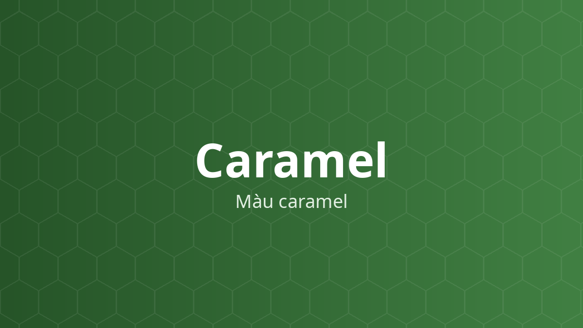 Caramel (Màu caramel) – Phẩm màu nâu, INS 150