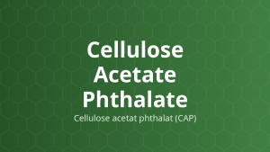 Cellulose Acetate Phthalate (Cellulose acetat phthalat (CAP)) – Tá dược bao tan trong ruột
