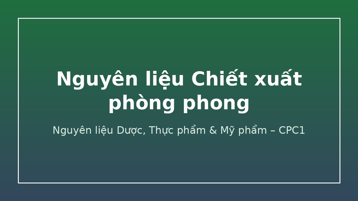 Nguyên liệu Chiết xuất phòng phong – CPC1