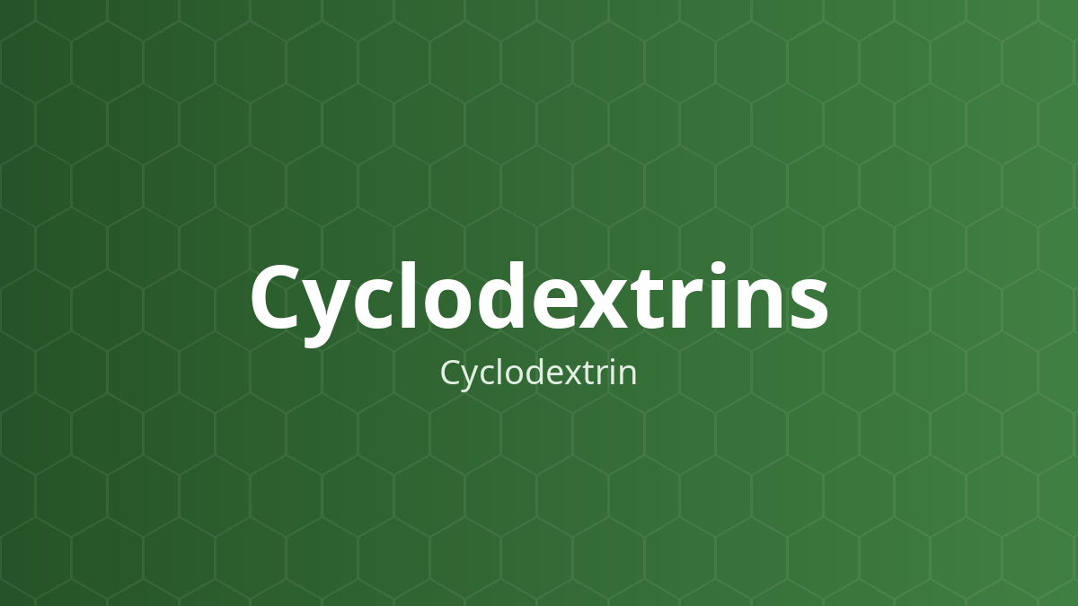 Cyclodextrins (Cyclodextrin) – Chất hòa tan, chất ổn định (tạo phức lồng)