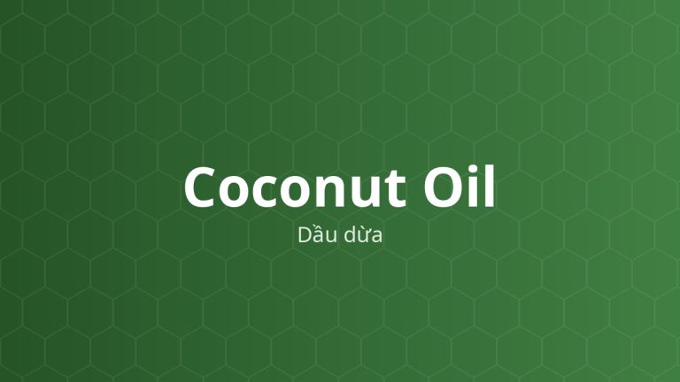 Coconut Oil (Dầu dừa) – Chất làm mềm, nền thuốc mỡ