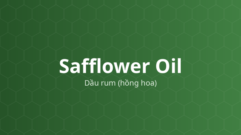 Safflower Oil (Dầu rum (hồng hoa)) – Tá dược dầu, dung môi