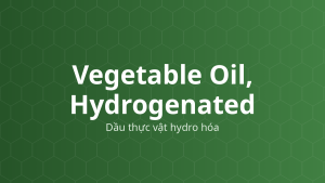 Vegetable Oil, Hydrogenated (Dầu thực vật hydro hóa) – Tá dược trơn, tá dược dính, nền matrix