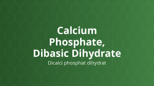 Calcium Phosphate, Dibasic Dihydrate (Dicalci phosphat dihydrat) – Tá dược độn viên nén, viên nang
