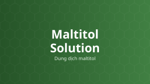 Maltitol Solution (Dung dịch maltitol) – Chất tạo ngọt, chất tạo hỗn dịch