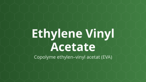 Ethylene Vinyl Acetate (Copolyme ethylen–vinyl acetat (EVA)) – Màng, lớp lót miếng dán qua da
