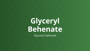 Glyceryl Behenate (Glyceryl behenat) – Tá dược trơn, cốt lipid, tá dược bao, tá dược dính