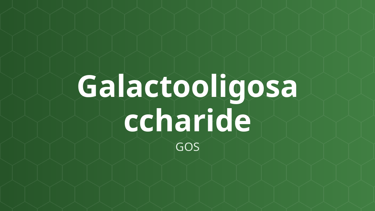 Galactooligosaccharide (GOS) – Chất xơ prebiotic