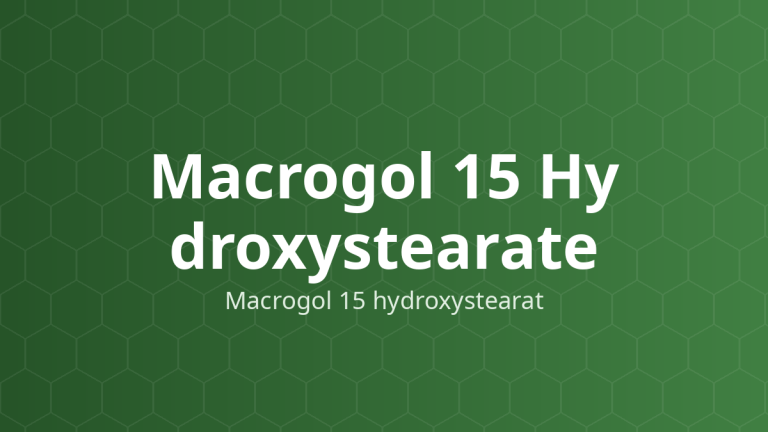Macrogol 15 Hydroxystearate (Macrogol 15 hydroxystearat) – Chất diện hoạt không ion, chất hòa tan