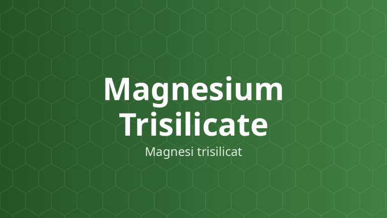Magnesium Trisilicate (Magnesi trisilicat) – Chất hỗ trợ trơn chảy, chống vón