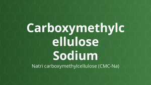 Carboxymethylcellulose Sodium (Natri carboxymethylcellulose (CMC-Na)) – Tăng độ nhớt, tạo hỗn dịch, tá dược dính, rã