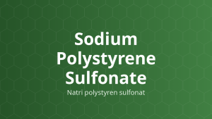 Sodium Polystyrene Sulfonate (Natri polystyren sulfonat) – Nhựa trao đổi cation, tạo phức
