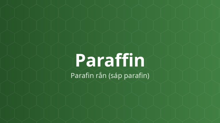 Paraffin (Parafin rắn (sáp parafin)) – Nền thuốc mỡ, chất làm cứng