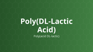 Poly(DL-Lactic Acid) (Poly(acid DL-lactic)) – Polymer phân hủy sinh học