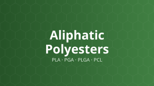 Aliphatic Polyesters (PLA · PGA · PLGA · PCL) – Polyme phân hủy sinh học, tương hợp sinh học