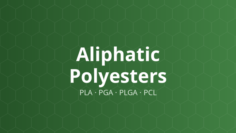 Aliphatic Polyesters (PLA · PGA · PLGA · PCL) – Polyme phân hủy sinh học, tương hợp sinh học