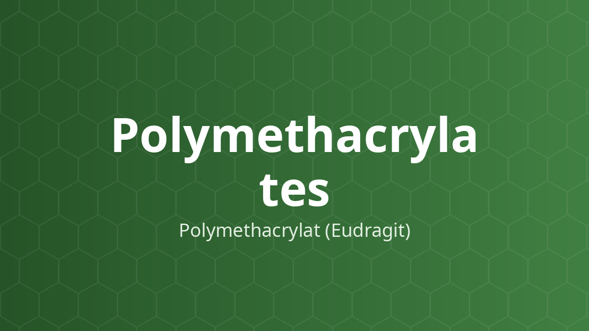 Polymethacrylates (Polymethacrylat (Eudragit)) – Tạo màng bao, tá dược dính, cốt kéo dài