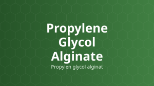 Propylene Glycol Alginate (Propylen glycol alginat) – Ổn định, tạo hỗn dịch, nhũ hóa, tăng độ nhớt