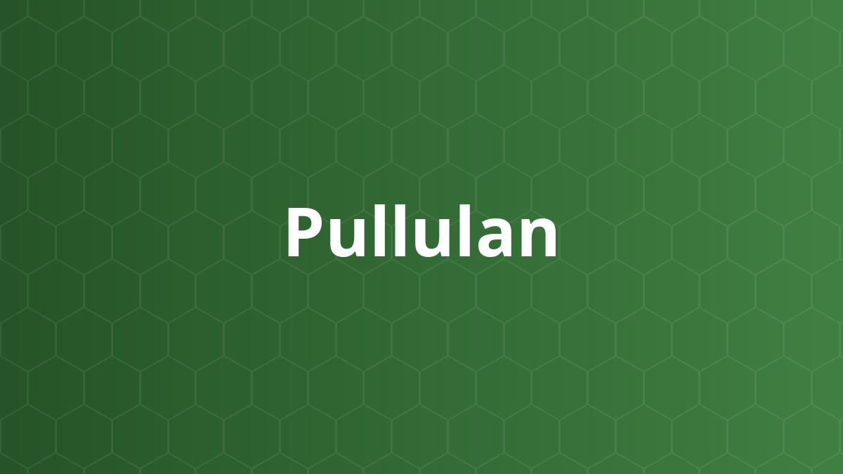 Pullulan (Pullulan) – Vỏ nang, tạo màng