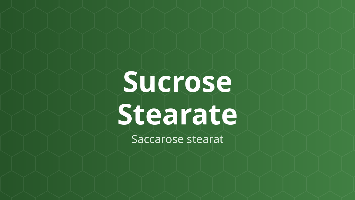 Sucrose Stearate (Saccarose stearat) – Chất nhũ hóa, tá dược trơn