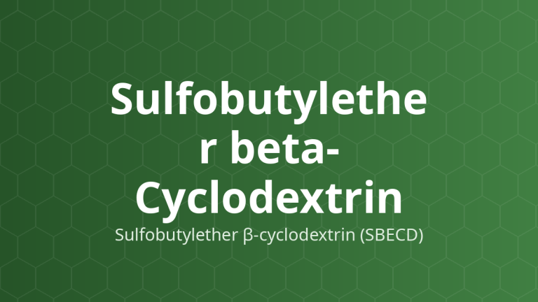 Sulfobutylether beta-Cyclodextrin (Sulfobutylether β-cyclodextrin (SBECD)) – Tạo phức, tăng hòa tan, ổn định