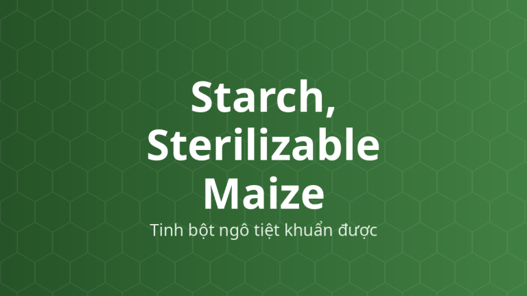 Starch, Sterilizable Maize (Tinh bột ngô tiệt khuẩn được) – Chất dẫn phấn rắc