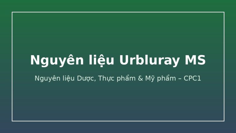 Nguyên liệu Urbluray MS